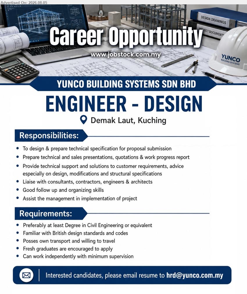 YUNCO BUILDING SYSTEMS SDN BHD - ENGINEER - DESIGN (Demak Laut, Kuching), Degree in Civil Eng. or equivalent, design technical specifications, prepare presentations, quotations and work progress reports; fresh graduates encouraged.
Email Resume