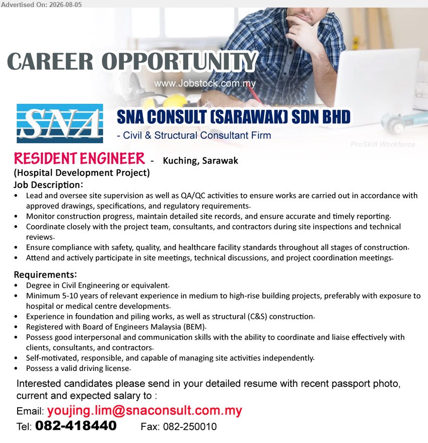 SNA CONSULT (SARAWAK) SDN BHD - RESIDENT ENGINEER (Kuching, Sarawak), Degree in Civil Eng. or equivalent, Minimum 5-10 years relevant experience, lead site supervision and QA/QC activities.
Call 082-418440 or Email Resume
