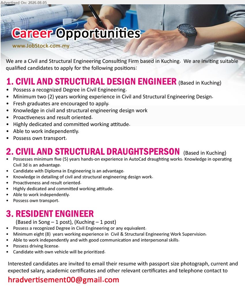 ADVERTISER (Civil and Structural Engineering Consulting Firm) - 1. CIVIL AND STRUCTURAL DESIGN ENGINEER (Kuching), Degree in Civil Eng., Minimum 2 years Civil and Structural Engineering Design, knowledge in design work; fresh graduates encouraged.
2. CIVIL AND STRUCTURAL DRAUGHTSPERSON (Kuching), Diploma in Eng. an advantage, Minimum 5 years AutoCAD draughting works, knowledge in detailing design work.
3. RESIDENT ENGINEER (Song – 1 post, Kuching – 1 post), Degree in Civil Eng. or equivalent, Minimum 8 years work supervision, possess driving license.
Email Resume