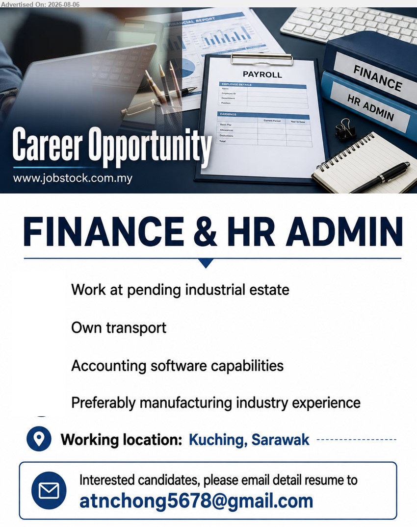 ADVERTISER - FINANCE & HR ADMIN (Kuching, Sarawak), Accounting software capabilities, preferably manufacturing industry experience, own transport, work at Pending Industrial Estate.
Email Resume