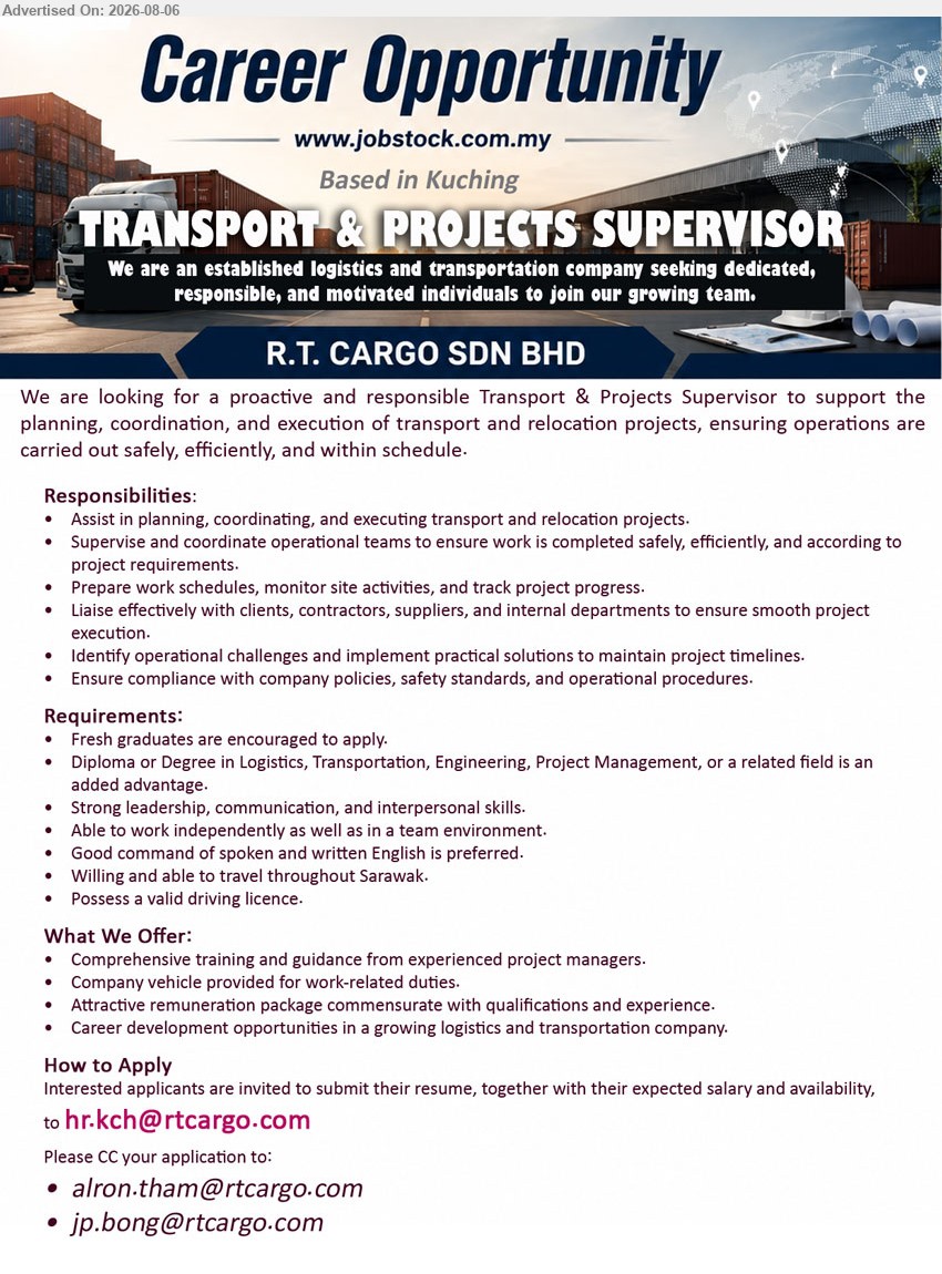 R.T. CARGO SDN BHD - TRANSPORT & PROJECTS SUPERVISOR (Kuching), Diploma/Degree in Logistics, Transportation, Eng., Project Management or related field, plan, coordinate and execute transport and relocation projects; fresh graduates encouraged.
Email Resume