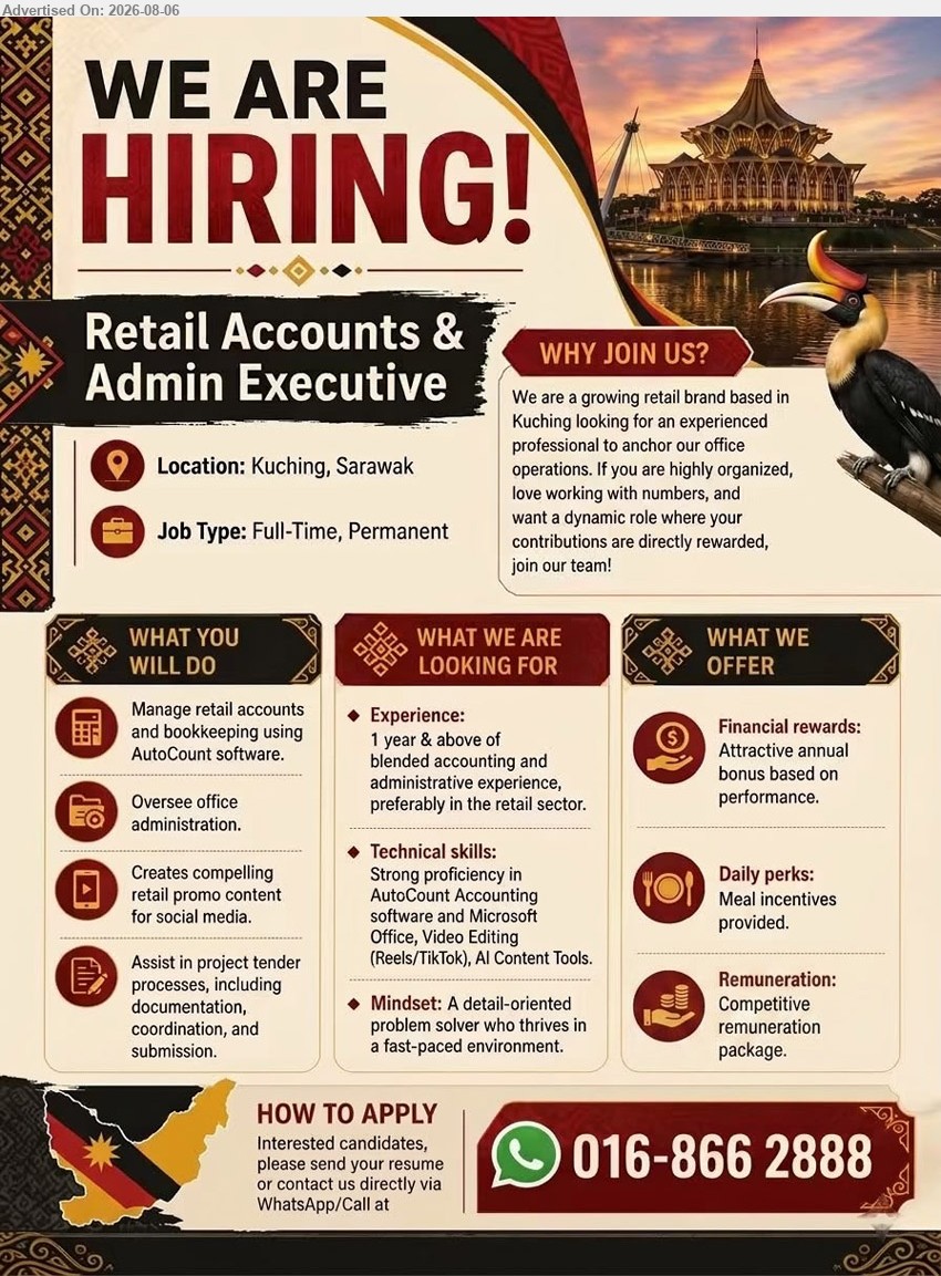 ADVERTISER - RETAIL ACCOUNTS & ADMIN EXECUTIVE (Kuching, Sarawak), Competitive remuneration package, 1 year & above accounting and administrative experience, manage retail accounts, office administration and tender documentation.
WhatsApp / Call 016-8662888
