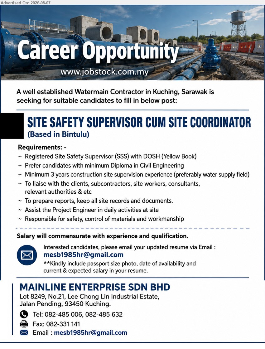 MAINLINE ENTERPRISE SDN BHD - SITE SAFETY SUPERVISOR CUM SITE COORDINATOR (Bintulu), Salary will commensurate with experience and qualification; minimum Diploma in Civil Engineering; Minimum 3 years construction site supervision experience; Responsible for safety, control of materials and workmanship
Email Resume
Call 082-485 006 / 082-485 632