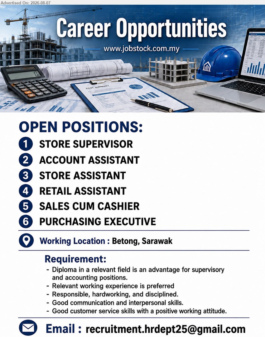 ADVERTISER - 1. STORE SUPERVISOR  (Betong).
2. ACCOUNT ASSISTANT  (Betong).
3. STORE ASSISTANT  (Betong).
4. RETAIL ASSISTANT  (Betong).
5. SALES CUM CASHIER  (Betong).
6. PURCHASING EXECUTIVE (Betong).
Email resume.
