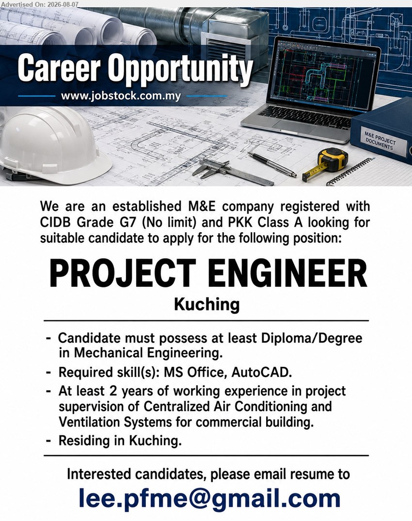 ADVERTISER (M&E Company) - PROJECT ENGINEER (Kuching), Diploma/Degree in Mechanical Engineering; At least 2 years of working experience in project supervision of Centralized Air Conditioning and Ventilation Systems
Email Resume