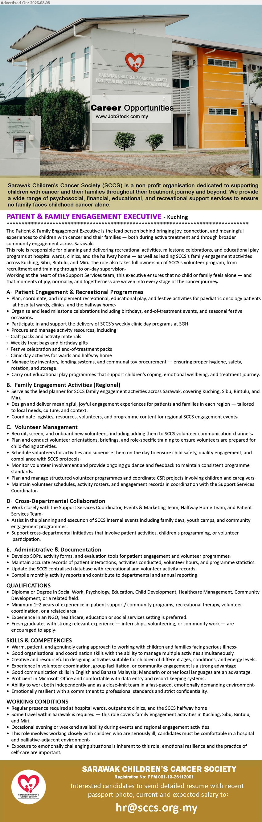 SARAWAK CHILDREN'S CANCER SOCIETY - PATIENT & FAMILY ENGAGEMENT EXECUTIVE (Kuching), Diploma or Degree in Social Work, Psychology, Education, Child Development, Healthcare Management, Community Development, or a related field; Minimum 1–2 years of experience; Plan, coordinate, and implement recreational, educational play, and festive activities
Email Resume