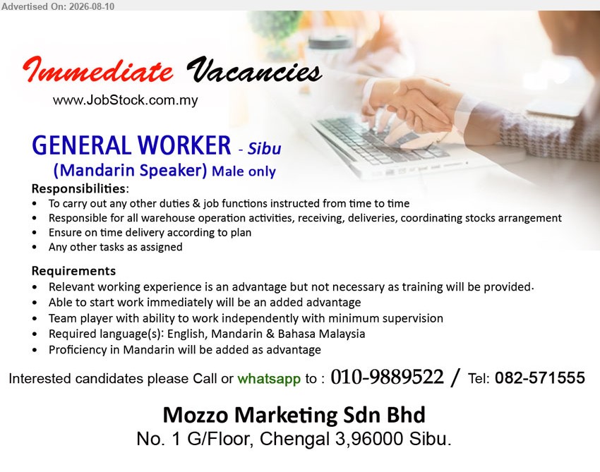 MOZZO MARKETING SDN BHD - GENERAL WORKER (Sibu), Male only; Relevant working experience is an advantage but not necessary as training will be provided; Responsible for all warehouse operation activities, receiving, deliveries, coordinating stocks arrangement
Call / WhatsApp 010-9889522 / 082-571555