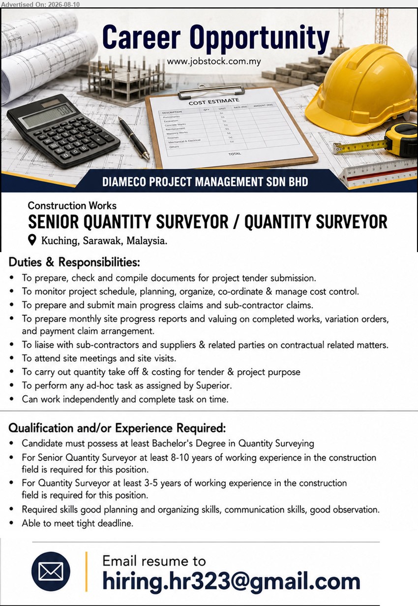 DIAMECO PROJECT MANAGEMENT SDN BHD - QUANTITY SURVEYOR (Kuching, Sarawak, Malaysia), Bachelor’s Degree in Quantity Surveying; For Senior Quantity Surveyor at least 8-10 years of working experience; For Quantity Surveyor at least 3-5 years of working experience in the construction field is required for this position.
Email Resume