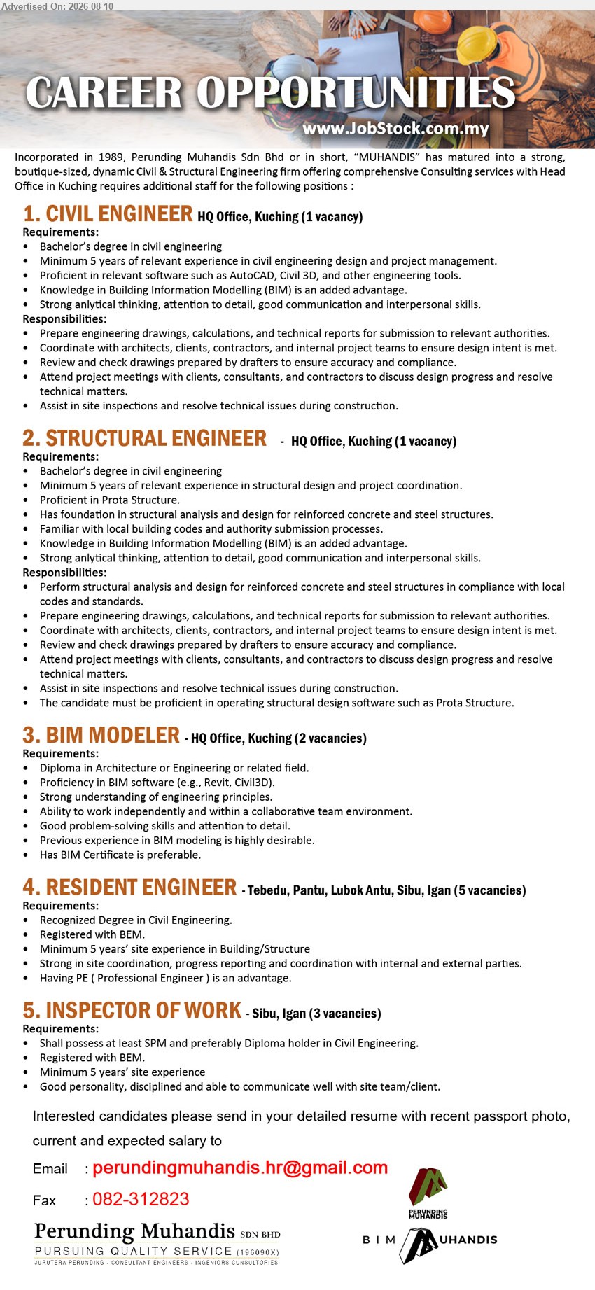 PERUNDING MUHANDIS SDN BHD - 1. CIVIL ENGINEER (HQ Office, Kuching), 1 Vacancy; Bachelor’s degree in civil engineering; Minimum 5 years of relevant experience in civil engineering design and project management; Prepare engineering drawings, calculations, and technical reports
2. STRUCTURAL ENGINEER (HQ Office, Kuching), 1 vacancy; Bachelor’s degree in civil engineering; Minimum 5 years of relevant experience in structural design and project coordination; Perform structural analysis and design
3. BIM MODELER (HQ Office, Kuching), 2 vacancies; Diploma in Architecture or Engineering or related field; Proficiency in BIM software (e.g., Revit, Civil3D); Previous experience in BIM modeling is highly desirable
4. RESIDENT ENGINEER (Tebedu, Pantu, Lubok Antu, Sibu, Igan), 5 vacancies; Recognized Degree in Civil Engineering; Minimum 5 years’ site experience in Building/Structure; Registered with BEM
5. INSPECTOR OF WORK (Sibu, Igan), 3 vacancies; Shall possess at least SPM and preferably Diploma holder in Civil Engineering; Minimum 5 years’ site experience; Registered with BEM
Email Resume
