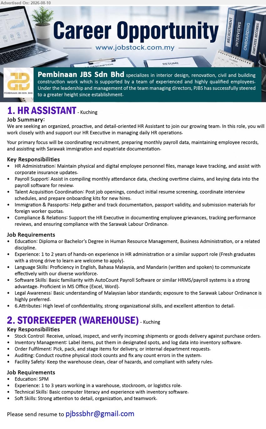 PEMBINAAN JBS SDN BHD - 1. HR ASSISTANT (Kuching), Diploma or Bachelor’s Degree in Human Resource Management, Business Administration, or a related discipline; 1 to 2 years of hands-on experience in HR administration or a similar support role; coordinating recruitment, preparing monthly payroll data, maintaining employee records
2. STOREKEEPER (WAREHOUSE) (Kuching), SPM; 1 to 3 years working in a warehouse, stockroom, or logistics role; Receive, unload, inspect, and verify incoming shipments or goods delivery against purchase orders
Email Resume