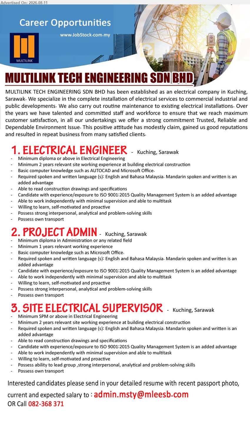 MULTILINK TECH ENGINEERING SDN BHD - 1. ELECTRICAL ENGINEER (Kuching, Sarawak), Minimum diploma or above in Electrical Engineering; Minimum 2 years relevant site working experience at building electrical construction; Able to read construction drawings and specifications
2. PROJECT ADMIN (Kuching, Sarawak), Minimum diploma in Administration or any related field; Minimum 1 years relevant working experience; Basic computer knowledge such as Microsoft Office
3. SITE ELECTRICAL SUPERVISOR (Kuching, Sarawak), Minimum SPM or above in Electrical Engineering; Minimum 2 years relevant site working experience at building electrical construction; Able to read construction drawings and specifications
Email Resume
Call 082-368 371