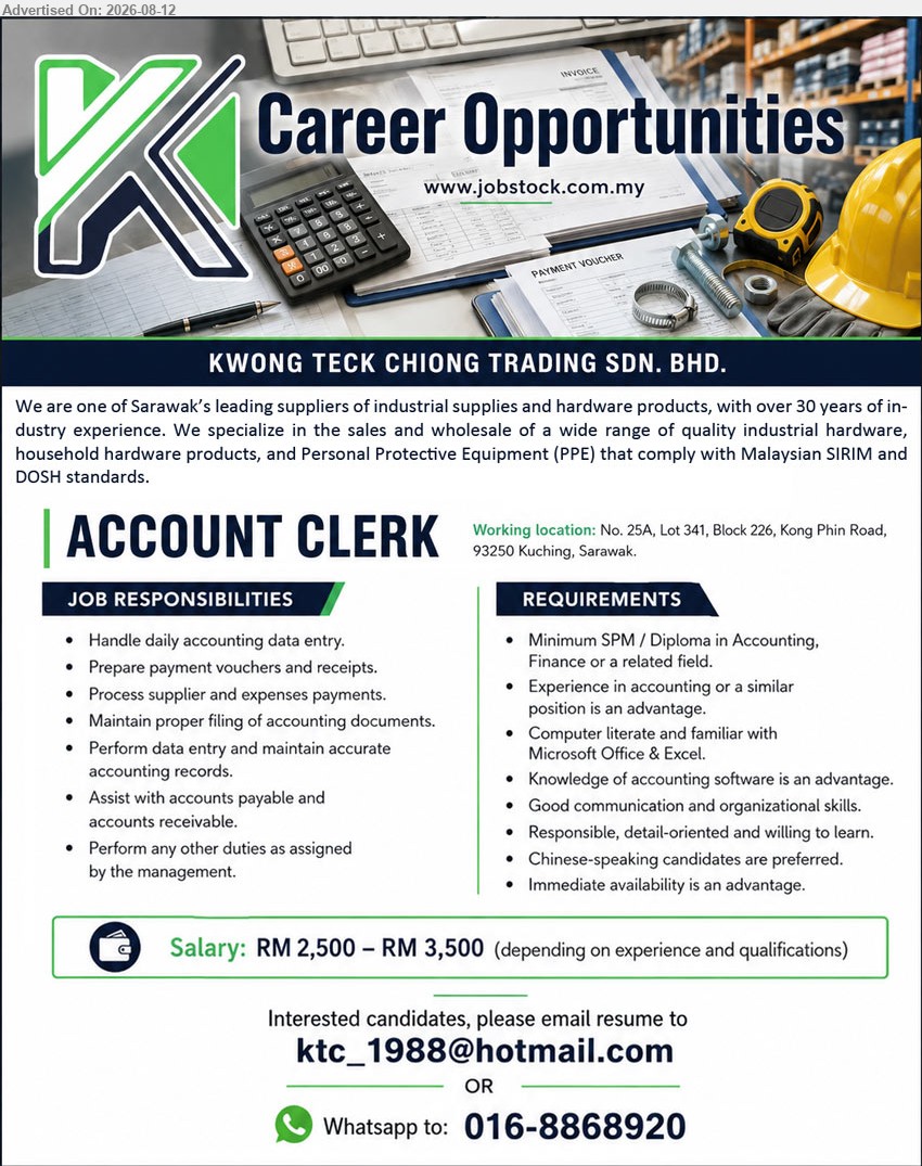 KWONG TECK CHIONG TRADING SDN. BHD. - ACCOUNT CLERK (Kuching, Sarawak), Salary: RM 2,500 – RM 3,500; Minimum SPM / Diploma in Accounting, Finance or a related field; Handle daily accounting data entry; Prepare payment vouchers and receipts
WhatsApp 016-8868920 or Email Resume