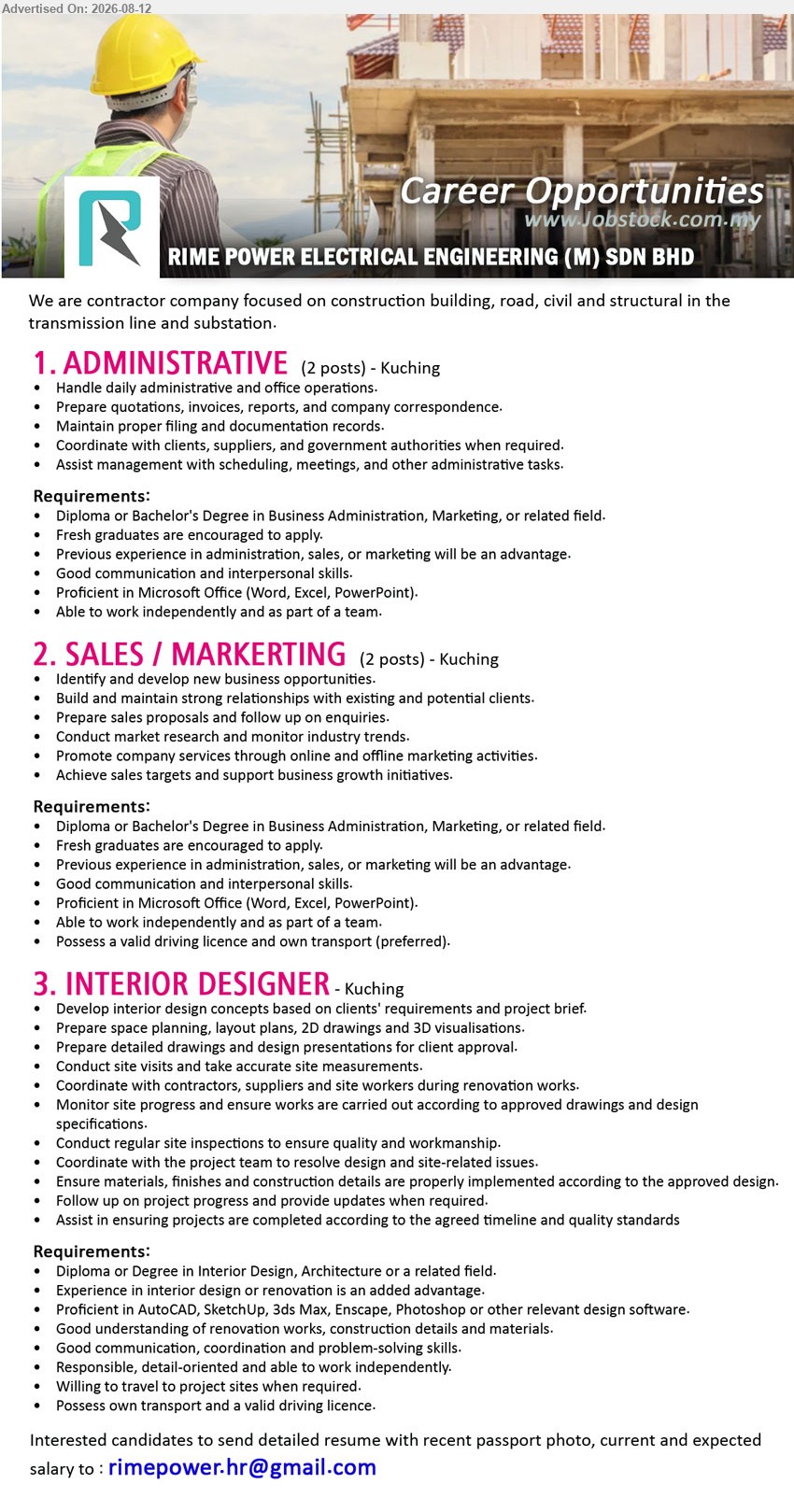 RIME POWER ELECTRICAL ENGINEERING (M) SDN BHD - 1. ADMINISTRATIVE (2 posts - Kuching), Diploma or Bachelor's Degree in Business Administration, Marketing, or related field; Handle daily administrative and office operations
2. SALES / MARKETING (2 posts - Kuching), Diploma or Bachelor's Degree in Business Administration, Marketing, or related field; Identify and develop new business opportunities
3. INTERIOR DESIGNER (Kuching), Diploma or Degree in Interior Design, Architecture or a related field; Develop interior design concepts based on clients' requirements
Email Resume
