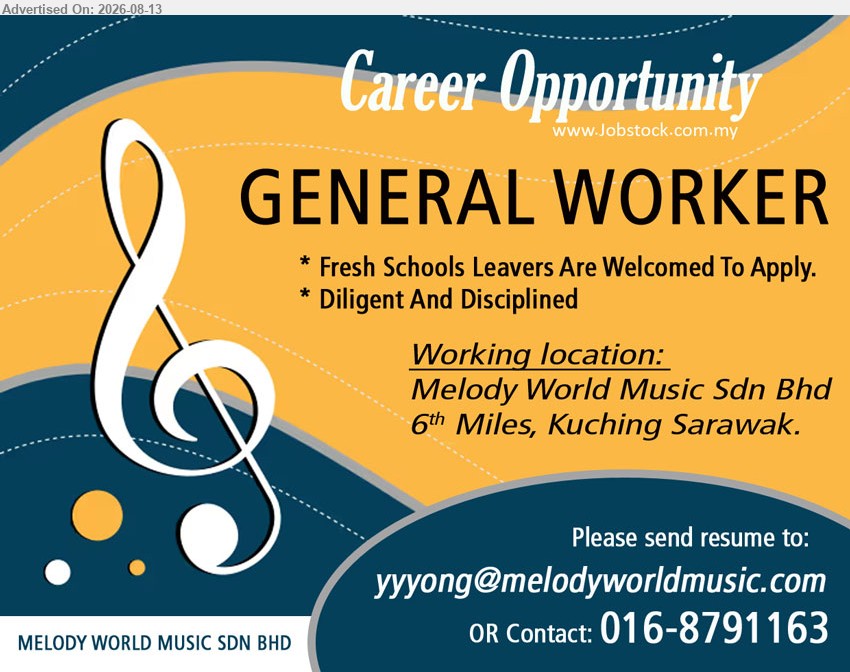 MELODY WORLD MUSIC SDN BHD - GENERAL WORKER (6th Miles, Kuching Sarawak), Fresh Schools Leavers Are Welcomed To Apply; Diligent And Disciplined
Call 016-8791163 or Email Resume