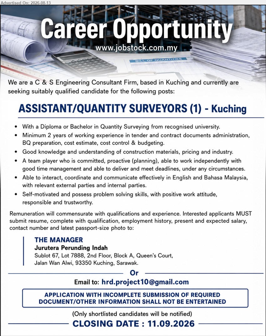JURUTERA PERUNDING INDAH - ASSISTANT/QUANTITY SURVEYORS (Kuching), Diploma or Bachelor in Quantity Surveying; Minimum 2 years of working experience; BQ preparation, cost estimate, cost control & budgeting; Closing Date: 11.09.2026
Email Resume
