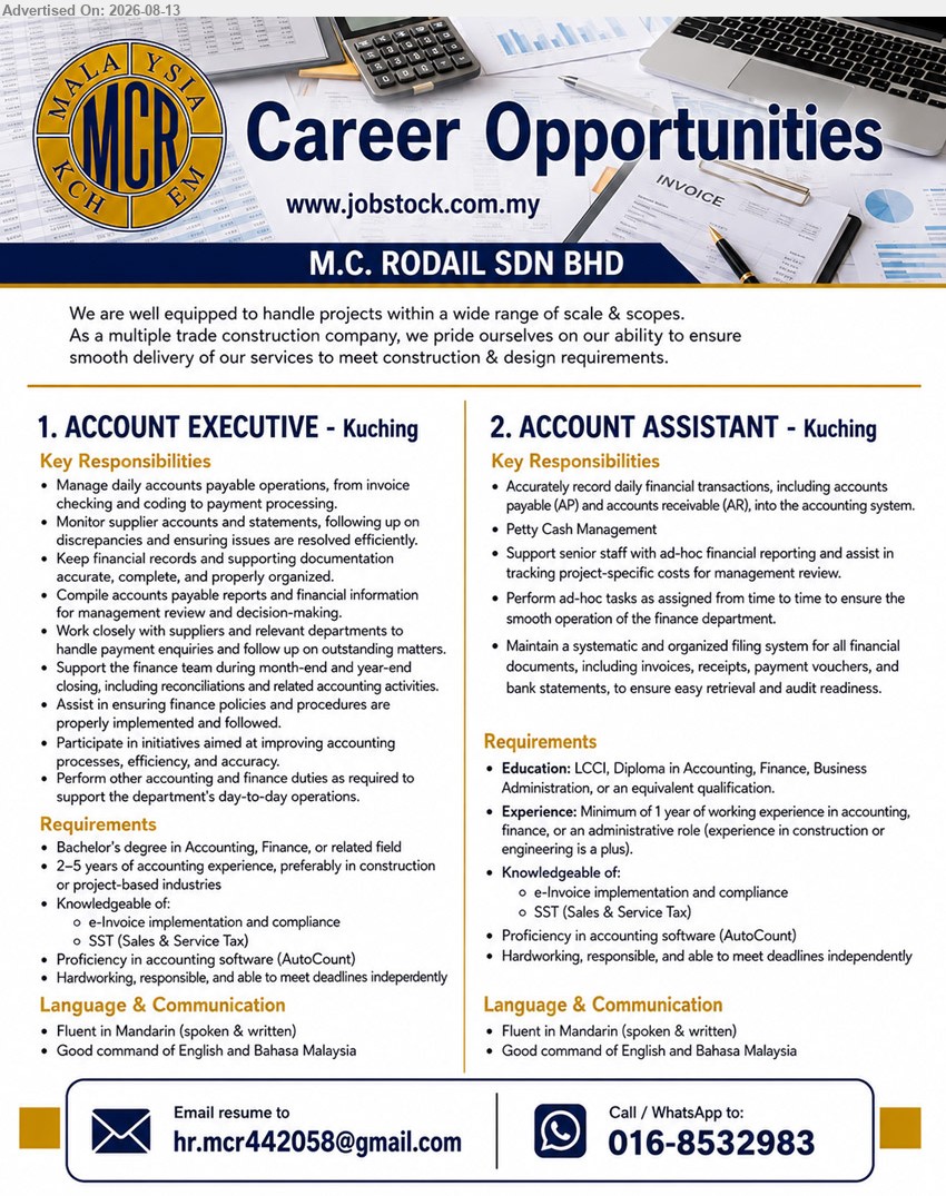 M.C. RODAIL SDN BHD - 1. ACCOUNT EXECUTIVE (Kuching), Bachelor's degree in Accounting, Finance, or related field; 2–5 years of accounting experience; Manage daily accounts payable operations
2. ACCOUNT ASSISTANT (Kuching), LCCI, Diploma in Accounting, Finance, Business Administration, or an equivalent qualification; Minimum of 1 year of working experience; Accurately record daily financial transactions
Call / WhatsApp 016-8532983 or Email Resume