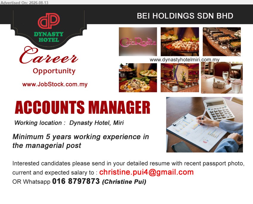 BEI HOLDINGS SDN BHD - ACCOUNTS MANAGER (Dynasty Hotel, Miri), Minimum 5 years working experience in the managerial post
WhatsApp 016 8797873 or Email Resume