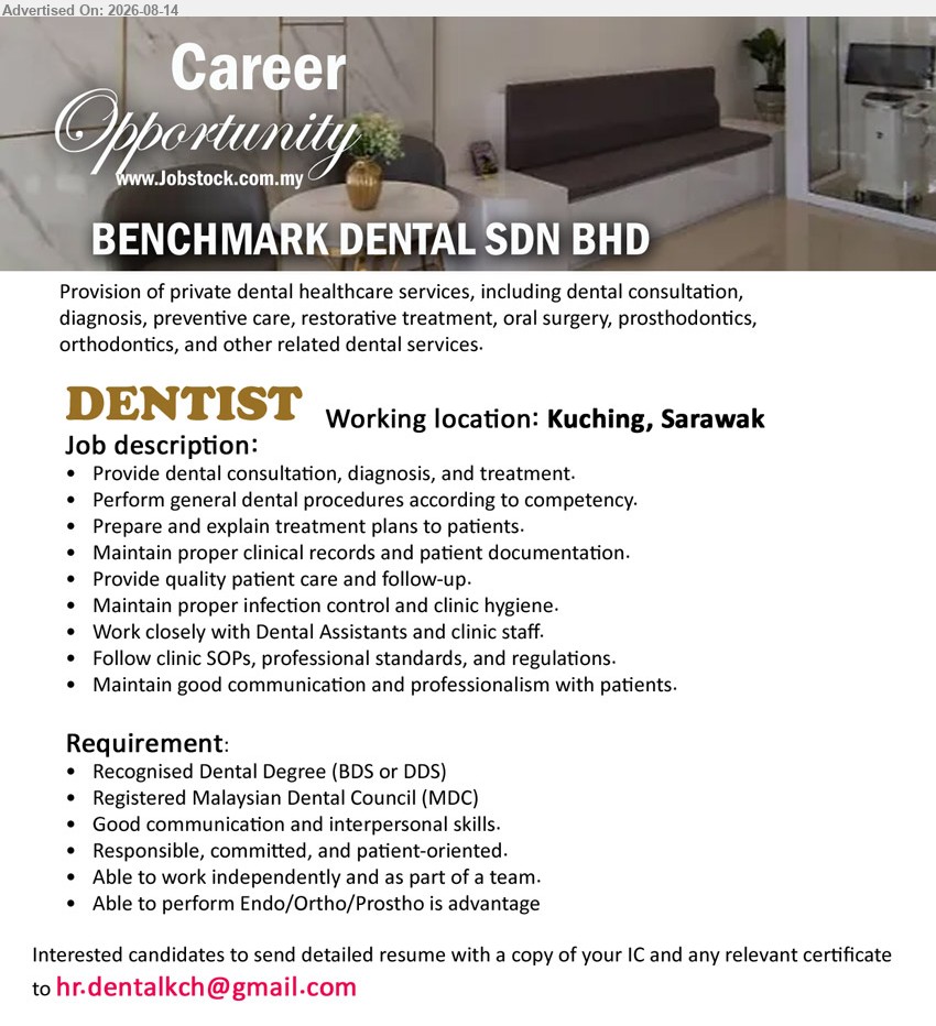 BENCHMARK DENTAL SDN BHD - DENTIST (Kuching, Sarawak), Recognised Dental Degree (BDS or DDS); Registered Malaysian Dental Council (MDC); Provide dental consultation, diagnosis, and treatment
Email Resume