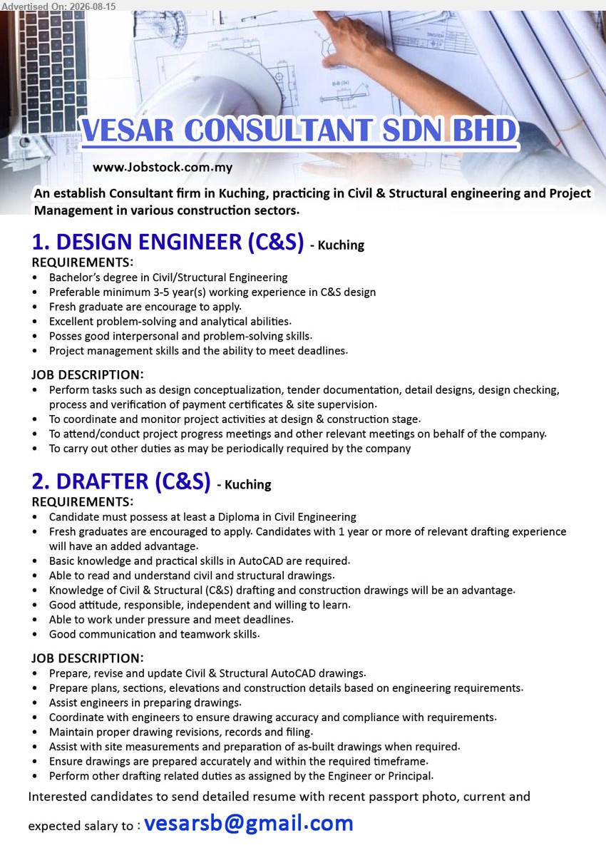 VESAR CONSULTANT SDN BHD - 1. DESIGN ENGINEER (C&S) (Kuching), Bachelor’s degree in Civil/Structural Engineering; Preferable minimum 3-5 year(s) working experience in C&S design; Perform tasks such as design conceptualization
2. DRAFTER (C&S) (Kuching), at least a Diploma in Civil Engineering; 1 year or more of relevant drafting experience; Prepare, revise and update Civil & Structural AutoCAD drawings
Email Resume