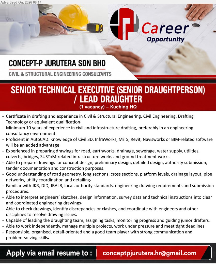 CONCEPT-P JURUTERA SDN BHD - SENIOR TECHNICAL EXECUTIVE (SENIOR DRAUGHTPERSON) / LEAD DRAFTER (Kuching HQ), (1 vacancy), Civil & Structural Engineering, Civil Engineering, Drafting Technology; Minimum 10 years of experience; preparing drawings for road.
Email Resume