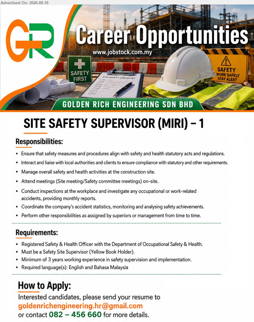 GOLDEN RICH  ENGINEERING SDN BHD - SITE SAFETY SUPERVISOR (Miri), Minimum of 3 years working experience in safety supervision and implementation; Must be a Safety Site Supervisor (Yellow Book Holder); Manage overall safety and health activities at the construction site.
Email Resume
Call 082-456 660