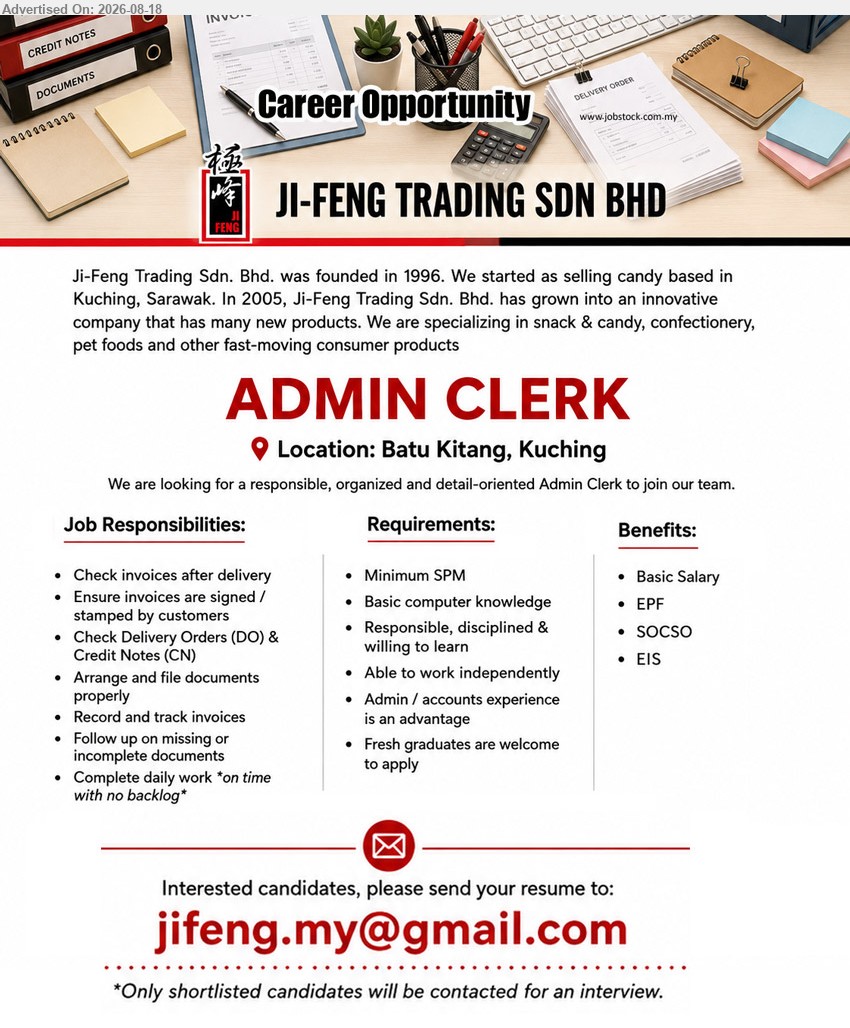 JI-FENG TRADING SDN BHD - ADMIN CLERK (Batu Kitang, Kuching), Basic Salary; Minimum SPM; Admin / accounts experience is an advantage; Check invoices after delivery; Fresh graduates are welcome to apply.
Email Resume