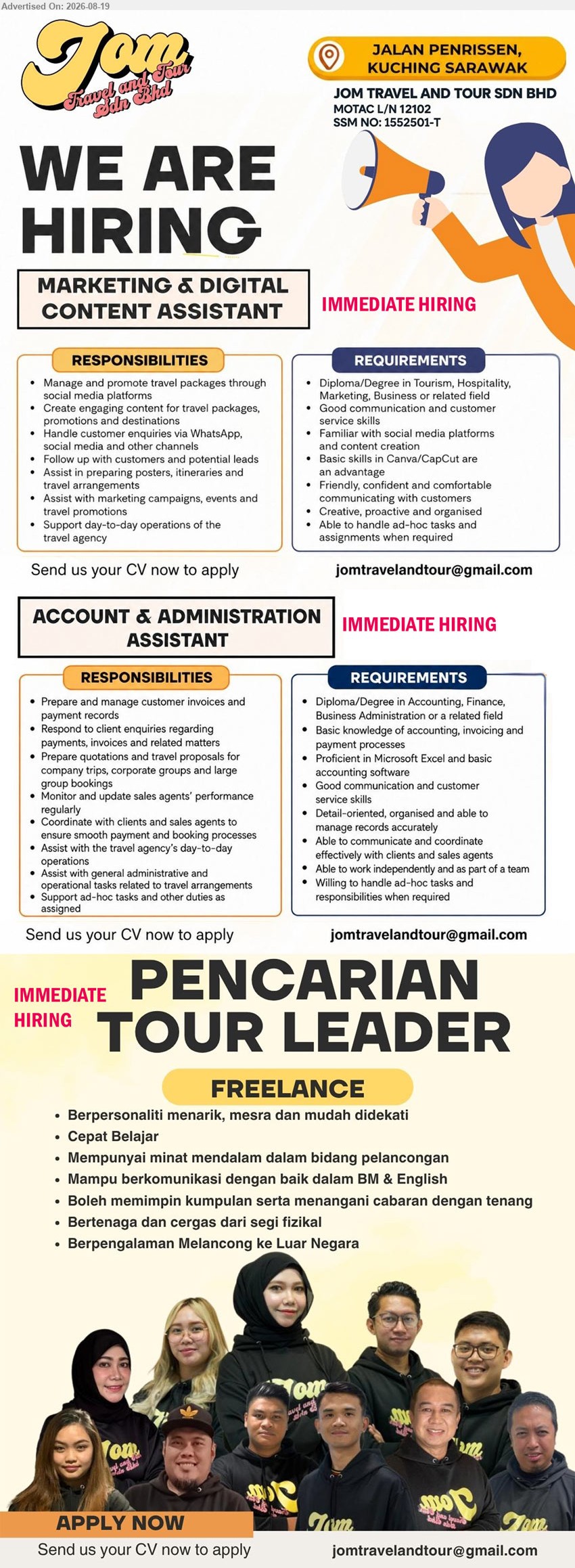 JOM TRAVEL AND TOUR SDN BHD - 1. MARKETING & DIGITAL CONTENT ASSISTANT (Jalan Penrissen, Kuching Sarawak), Diploma/Degree in Tourism, Hospitality, Marketing, Business or related field; Manage and promote travel packages through social media platforms.
2. ACCOUNT & ADMINISTRATION ASSISTANT (Jalan Penrissen, Kuching Sarawak), Diploma/Degree in Accounting, Finance, Business Administration or a related field; Prepare and manage customer invoices and payment records.
3. TOUR LEADER (Jalan Penrissen, Kuching Sarawak), FREELANCE; Mampu berkomunikasi dengan baik dalam BM & English; Boleh memimpin kumpulan serta menangani cabaran dengan tenang.
Email Resume