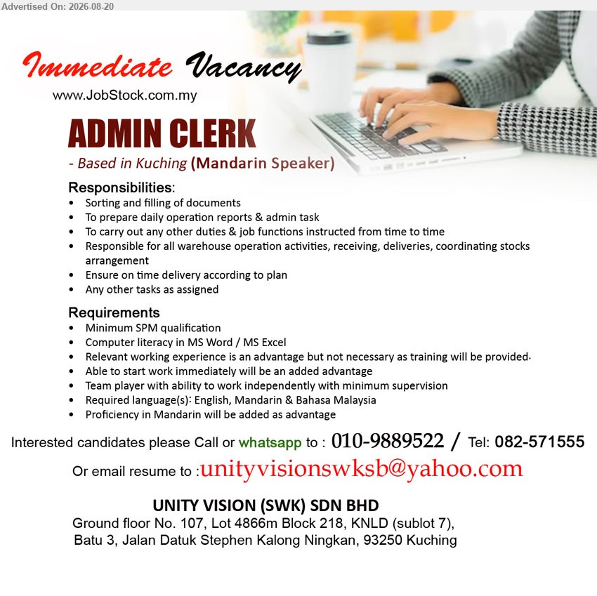 UNITY VISION (SWK) SDN BHD - ADMIN CLERK (Kuching, Mandarin Speaker), Minimum SPM qualification; Sorting and filling of documents; Responsible for all warehouse operation activities; Required language(s): English, Mandarin & Bahasa Malaysia
Call / WhatsApp 010-9889522 / Tel: 082-571555
Email Resume