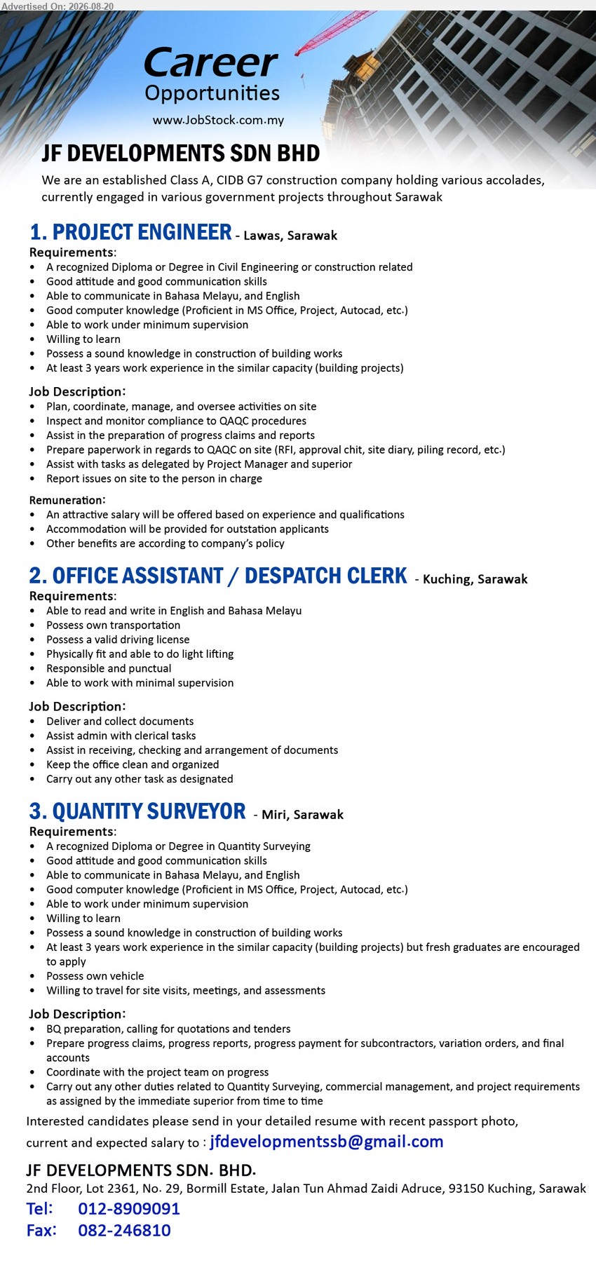 JF DEVELOPMENTS SDN BHD - 1. PROJECT ENGINEER (Lawas, Sarawak), An attractive salary will be offered based on experience and qualifications; Diploma or Degree in Civil Engineering or construction related; At least 3 years work experience; Plan, coordinate, manage, and oversee activities on site
2. OFFICE ASSISTANT / DESPATCH CLERK (Kuching, Sarawak), Deliver and collect documents; Assist admin with clerical tasks; Possess own transportation; Possess a valid driving license
3. QUANTITY SURVEYOR (Miri, Sarawak), Diploma or Degree in Quantity Surveying; At least 3 years work experience; BQ preparation, calling for quotations and tenders
Call 012-8909091
Email Resume