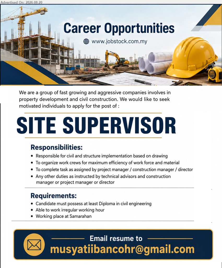 ADVERTISER (Property Development and Civil Construction) - SITE SUPERVISOR (Working place at Samarahan), Diploma in civil engineering; Responsible for civil and structure implementation based on drawing; Able to work irregular working hour
Email Resume