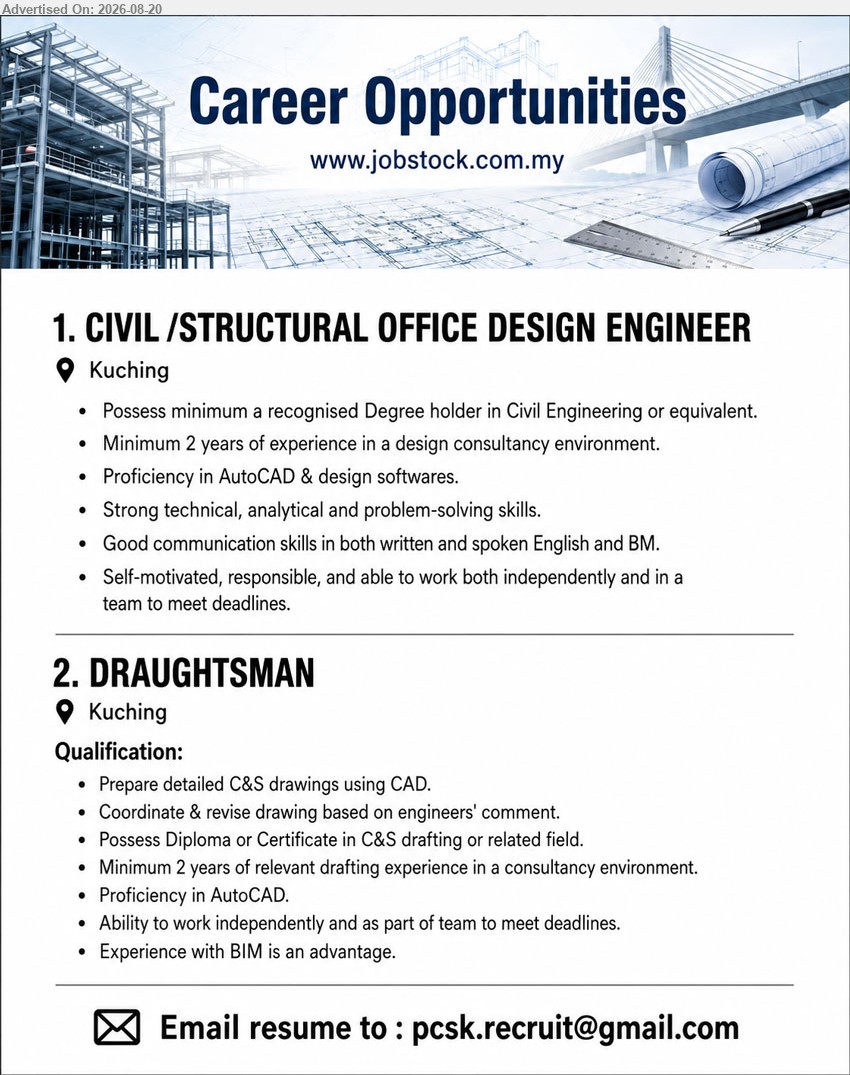 ADVERTISER - 1. CIVIL /STRUCTURAL OFFICE DESIGN ENGINEER (Kuching), Degree holder in Civil Engineering or equivalent; Minimum 2 years of experience; Proficiency in AutoCAD & design softwares
2. DRAUGHTSMAN (Kuching), Diploma or Certificate in C&S drafting or related field; Minimum 2 years of relevant drafting experience; Prepare detailed C&S drawings using CAD
Email Resume