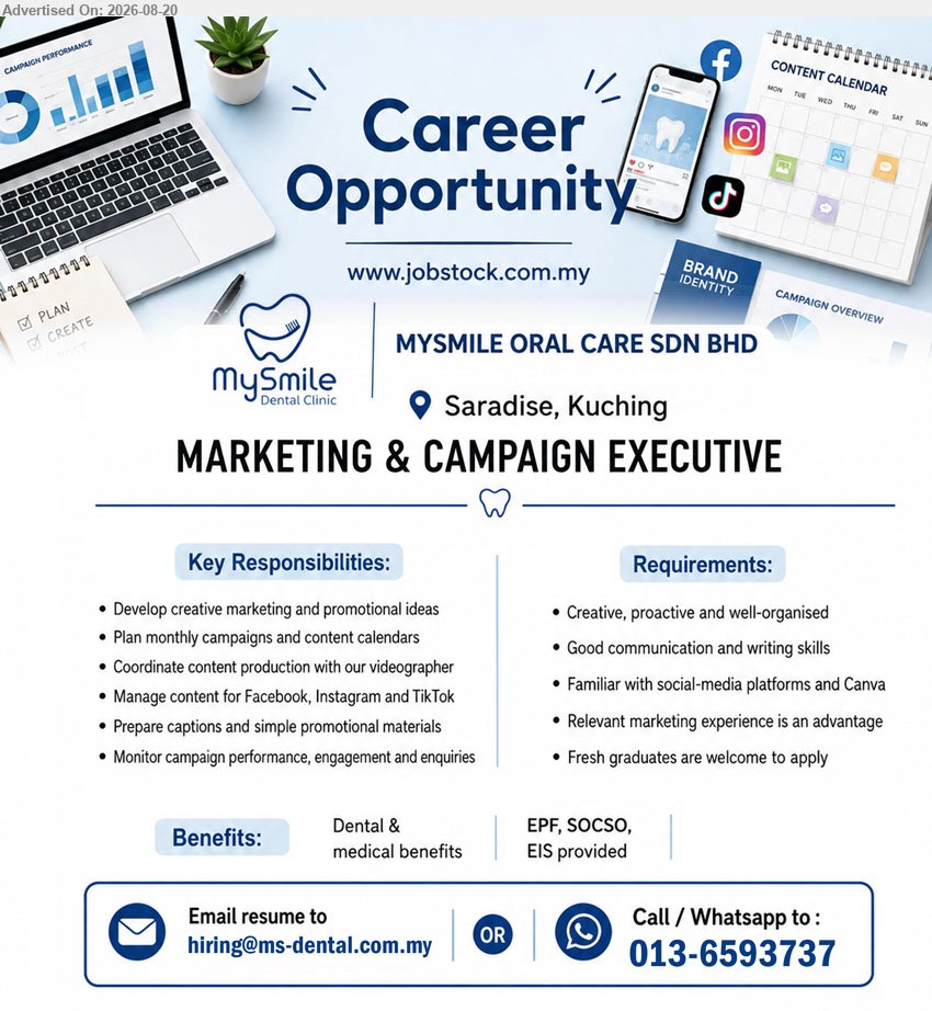 MYSMILE ORAL CARE SDN BHD - MARKETING & CAMPAIGN EXECUTIVE (Saradise, Kuching), Develop creative marketing and promotional ideas; Manage content for Facebook, Instagram and TikTok; Fresh graduates are welcome to apply
Call / WhatsApp 013-6593737
Email Resume