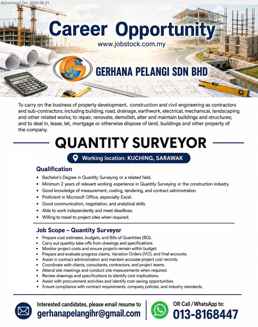 GERHANA PELANGI SDN BHD - QUANTITY SURVEYOR (Kuching, Sarawak), Bachelor’s Degree in QS or a related field; Minimum 2 years of relevant working experience; Prepare cost estimates, budgets, and Bills of Quantities (BQ)
Call / WhatsApp 013-8168447
Email Resume