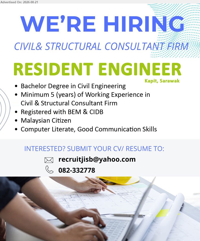 ADVERTISER (Civil & Structural Consultant Firm) - RESIDENT ENGINEER (Kapit, Sarawak), Bachelor Degree in Civil Engineering; Minimum 5 (years) of Working Experience; Registered with BEM & CIDB; Malaysian Citizen
Call 082-332778
Email Resume