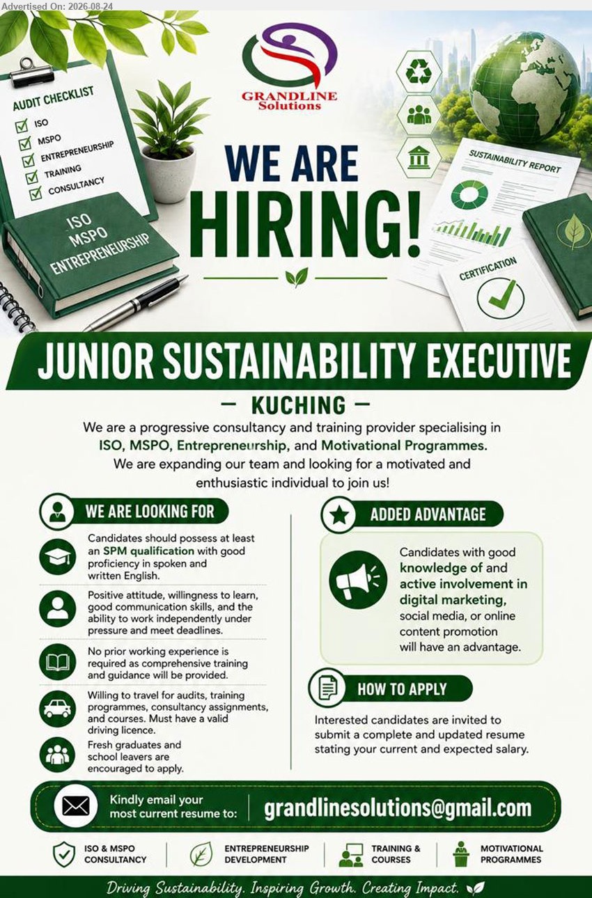 GRANDLINE SOLUTIONS COMPANY - JUNIOR SUSTAINABILITY EXECUTIVE (KUCHING), SPM qualification, No prior working experience is required, Willing to travel for audits, training programmes, consultancy assignments
Email Resume