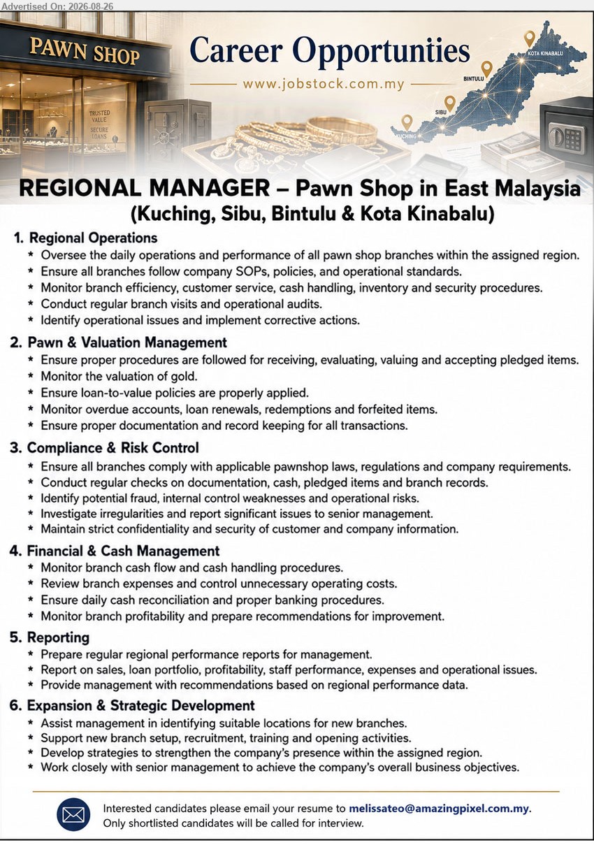 ADVERTISER - REGIONAL MANAGER (Kuching, Sibu, Bintulu & Kota Kinabalu), Oversee the daily operations and performance of all pawn shop branches within the assigned region
Email Resume