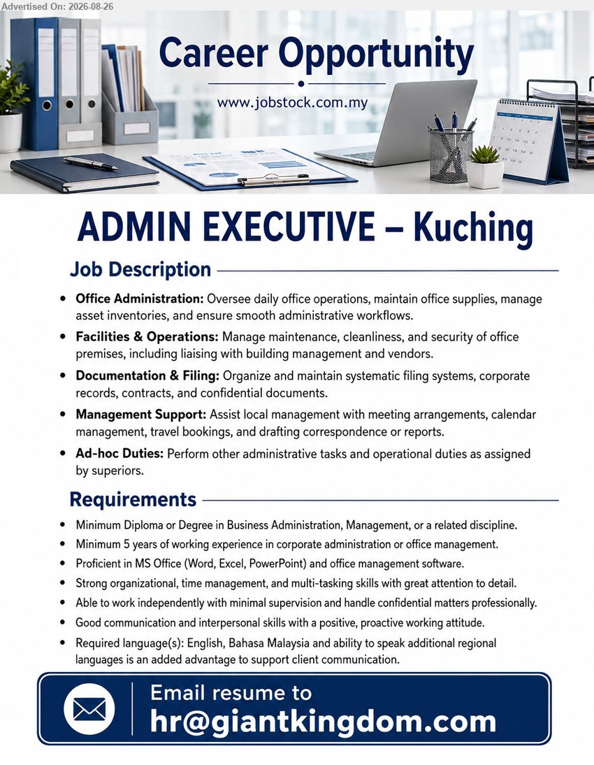 ADVERTISER - ADMIN EXECUTIVE (Kuching), Minimum Diploma or Degree in Business Administration, Management, Minimum 5 years of working experience, Oversee daily office operations
Email Resume