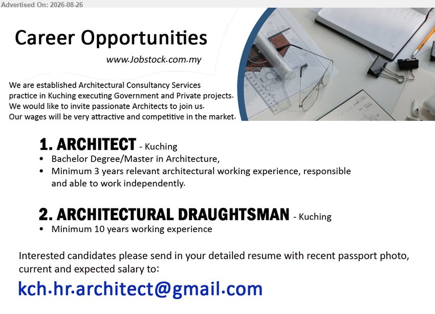ADVERTISER (Architectural Consultancy Services) - 1. ARCHITECT (Kuching), Bachelor Degree/Master in Architecture, Minimum 3 years relevant architectural working experience, responsible and able to work independently
2. ARCHITECTURAL DRAUGHTSMAN (Kuching), Minimum 10 years working experience
Email Resume