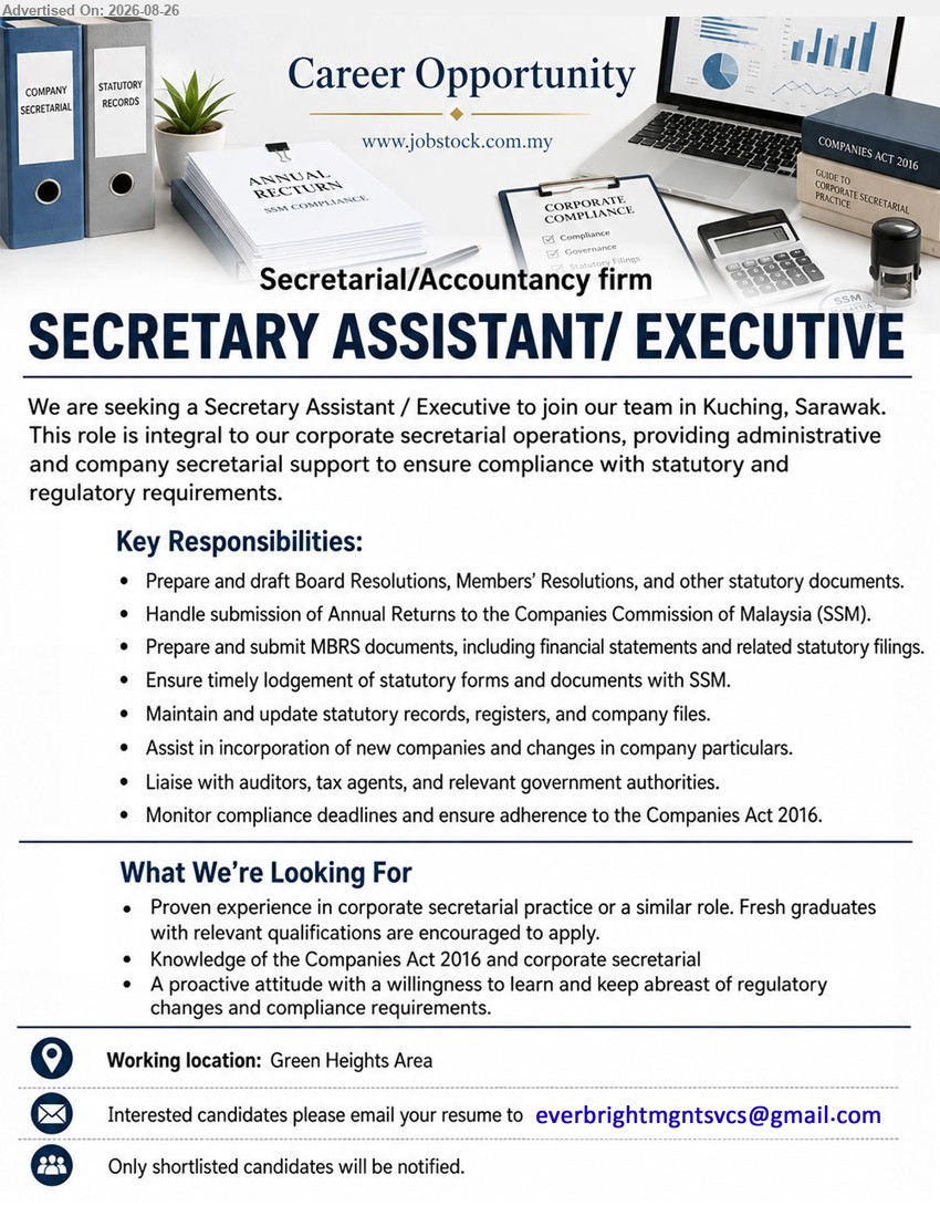 ADVERTISER - SECRETARY ASSISTANT / EXECUTIVE (Green Heights Area, Kuching), Proven experience in corporate secretarial practice or a similar role, Prepare and draft Board Resolutions, Members’ Resolutions, and other statutory documents
Email Resume