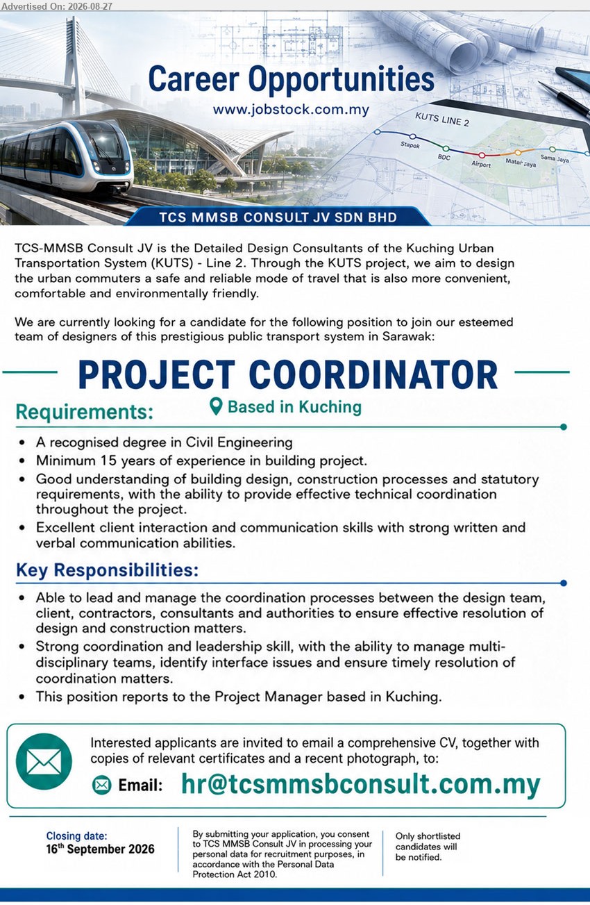 TCS MMSB CONSULT JV SDN BHD - PROJECT COORDINATOR (Kuching), A recognised degree in Civil Engineering, Minimum 15 years of experience in building project, Able to lead and manage the coordination processes between the design team, client, contractors, consultants and authorities.
Email Resume