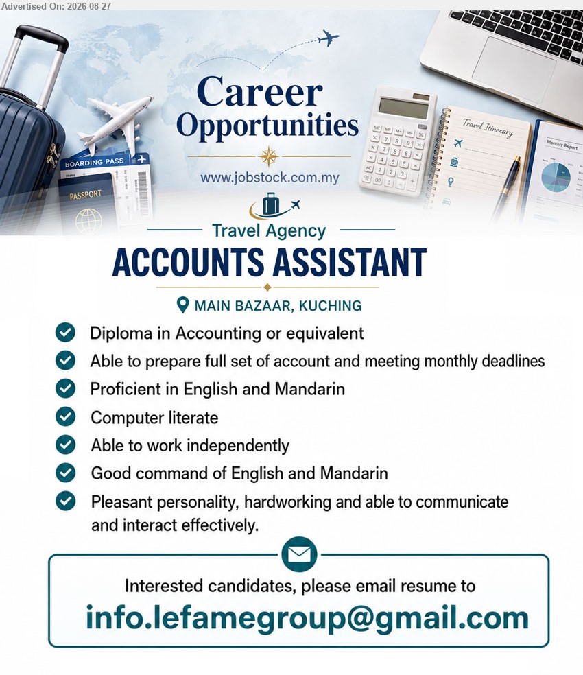 ADVERTISER (Travel Agency) - ACCOUNTS ASSISTANT (Main Bazaar, Kuching), Diploma in Accounting or equivalent, Able to prepare full set of account and meeting monthly deadlines
Email Resume
