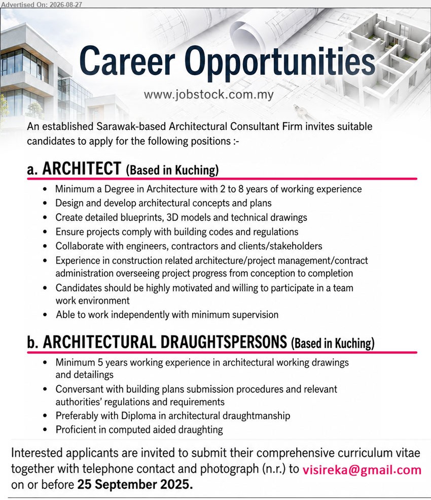 ADVERTISER (Architectural Consultant firm) - 1. ARCHITECT (Kuching), Minimum a Degree in Architecture, 2 to 8 years of working experience, Design and develop architectural concepts and plans
2. ARCHITECTURAL DRAUGHTSPERSONS (Kuching), Preferably with Diploma in architectural draughtmanship, Minimum 5 years working experience, Proficient in computed aided draughting
Email Resume