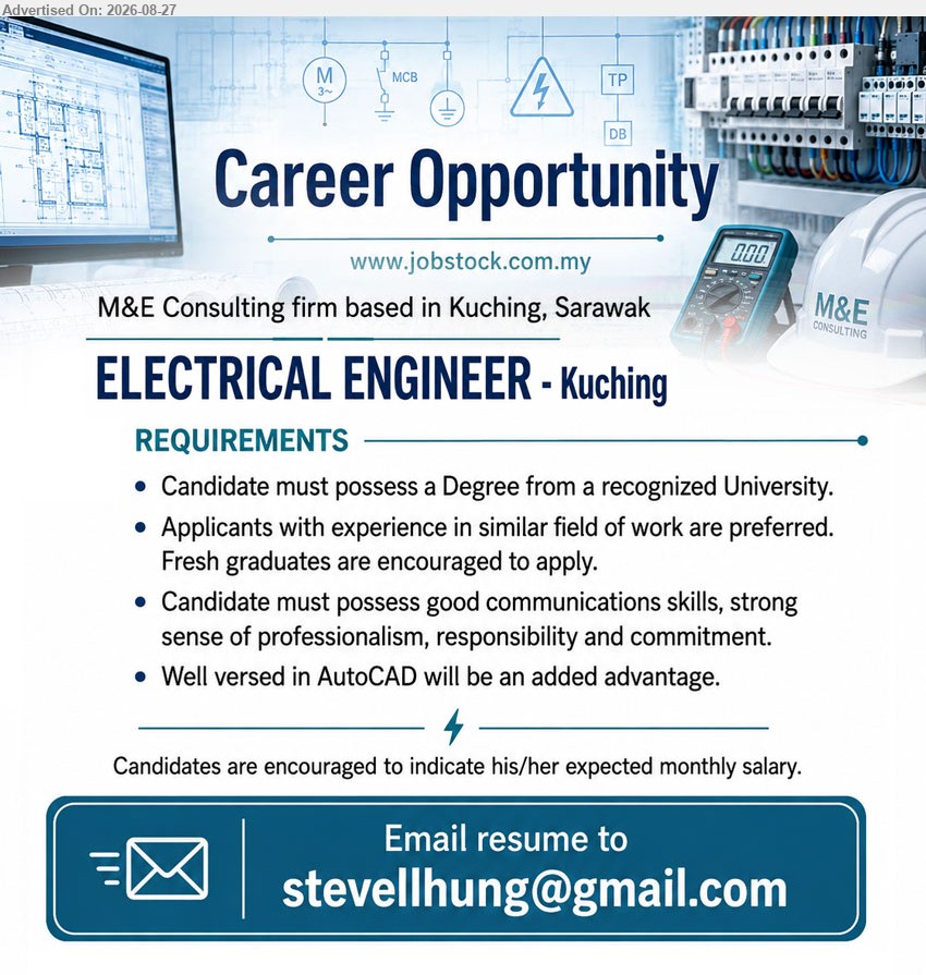 ADVERTISER (M&E Consulting Firm) - ELECTRICAL ENGINEER (Kuching), Degree from a recognized University, Applicants with experience in similar field of work are preferred, Fresh graduates are encouraged to apply
Email Resume