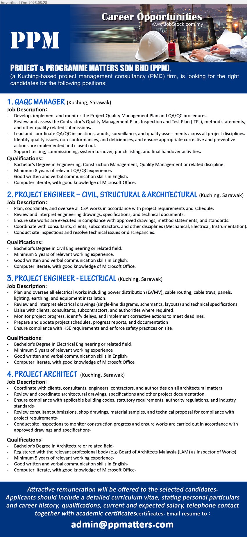 PROJECT & PROGRAMME MATTERS SDN BHD - 1. QAQC MANAGER (Kuching, Sarawak), Bachelor’s Degree in Engineering, Construction Management, Quality Management; Minimum 8 years of relevant QA/QC experience; Support testing, commissioning
2. PROJECT ENGINEER – CIVIL, STRUCTURAL & ARCHITECTURAL (Kuching, Sarawak), Bachelor’s Degree in Civil Engineering; Minimum 5 years of relevant working experience; Plan, coordinate, and oversee all CSA works
3. PROJECT ENGINEER - ELECTRICAL (Kuching, Sarawak), Bachelor’s Degree in Electrical Engineering; Minimum 5 years of relevant working experience; Review and interpret electrical drawings
4. PROJECT ARCHITECT (Kuching, Sarawak), Bachelor’s Degree in Architecture; Minimum 5 years; Conduct site inspections to monitor construction progress; Registered with the relevant professional body
Email Resume