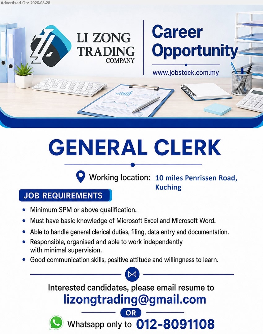 LI ZONG TRADING COMPANY - GENERAL CLERK (10 miles Penrissen Road, Kuching), Minimum SPM or above qualification; Able to handle general clerical duties, filing, data entry and documentation
Email Resume / WhatsApp: 012-8091108