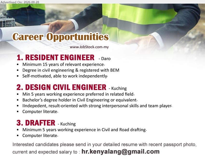 ADVERTISER - 1. RESIDENT ENGINEER (Daro), Degree in civil engineering & registered with BEM; Minimum 15 years of relevant experience; Self-motivated, able to work independently
2. DESIGN CIVIL ENGINEER (Kuching), Bachelor’s degree holder in Civil Engineering or equivalent; Min 5 years working experience preferred in related field; Computer literate
3. DRAFTER (Kuching), Minimum 5 years working experience in Civil and Road drafting; Computer literate
Email Resume