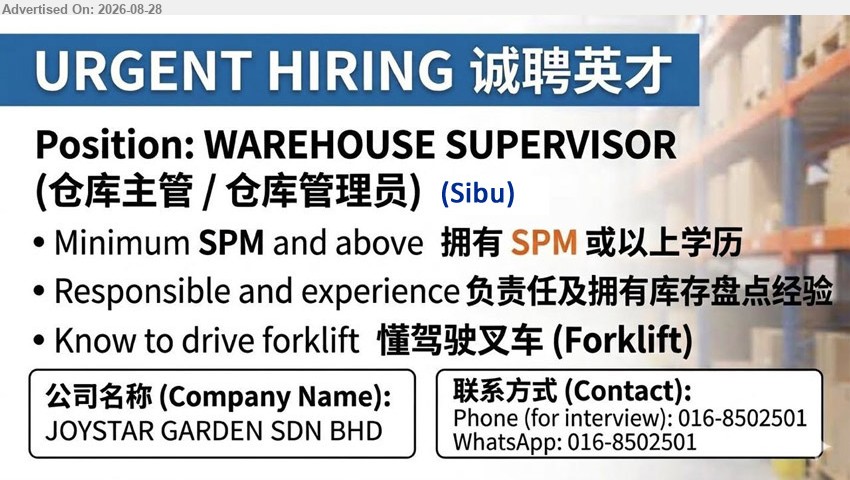 JOYSTAR GARDEN SDN BHD - WAREHOUSE SUPERVISOR (仓库主管 / 仓库管理员) (Sibu), Minimum SPM and above 拥有 SPM 或以上学历; Responsible and experience 负责任及拥有库存盘点经验; Know to drive forklift 懂驾驶叉车 (Forklift)
Phone / WhatsApp: 016-8502501