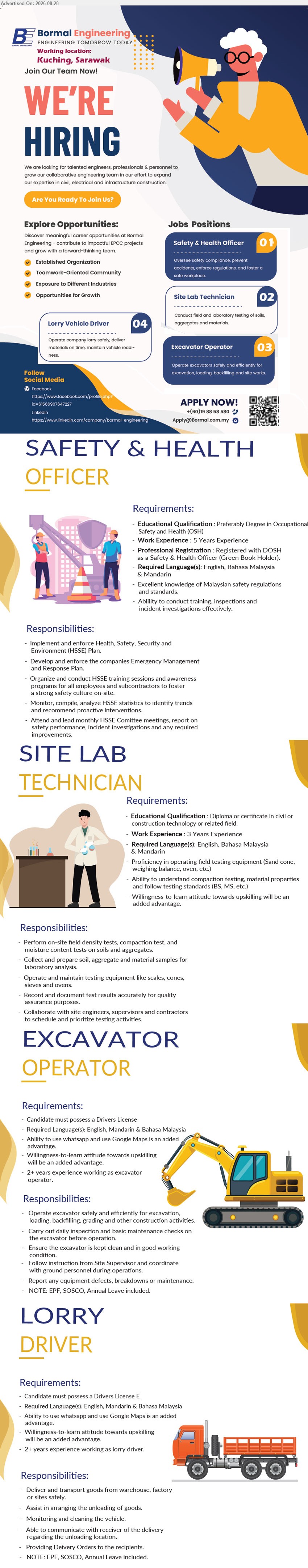 BORMAL ENGINEERING SDN BHD - 1. SAFETY & HEALTH OFFICER (Kuching, Sarawak), Preferably Degree in Occupational Safety and Health (OSH); 5 Years Experience; Implement and enforce Health, Safety, Security and Environment (HSSE) Plan
2. SITE LAB TECHNICIAN (Kuching, Sarawak), Diploma or certificate in civil or construction technology; 3 Years Experience; Perform on-site field density tests, compaction test
3. EXCAVATOR OPERATOR (Kuching, Sarawak), 2+ years experience working as excavator operator; Operate excavator safely and efficiently for excavation, loading, backfilling, grading; Drivers License
4. LORRY DRIVER (Kuching, Sarawak), 2+ years experience working as lorry driver; Deliver and transport goods from warehouse, factory or sites safely; Drivers License E
Email Resume / contact: 019-8858580 / Scan QR