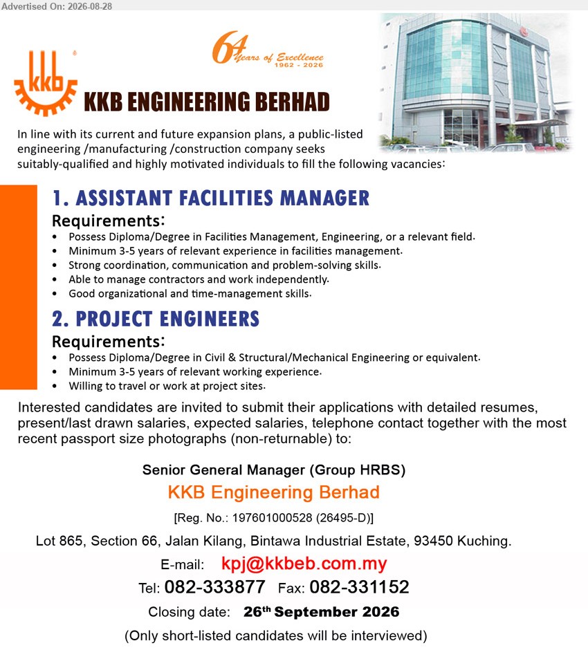 KKB ENGINEERING BERHAD - 1. ASSISTANT FACILITIES MANAGER (Kuching), Diploma/Degree in Facilities Management, Engineering, or a relevant field; Minimum 3-5 years of relevant experience in facilities management
2. PROJECT ENGINEERS (Kuching), Diploma/Degree in Civil & Structural/Mechanical Engineering or equivalent; Minimum 3-5 years of relevant working experience; Willing to travel or work at project sites
Email Resume / Tel: 082-333877
