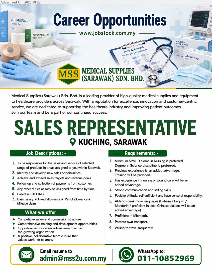MEDICAL SUPPLIES (SARAWAK) SDN BHD - SALES REPRESENTATIVE (Kuching, Sarawak), Basic salary + Fixed allowance + Petrol allowance + Mileage claim; Minimum SPM, Diploma in Nursing is preferred; Previous experience is an added advantage; Identify and develop new sales opportunities
Email Resume / WhatsApp: 011-10852969